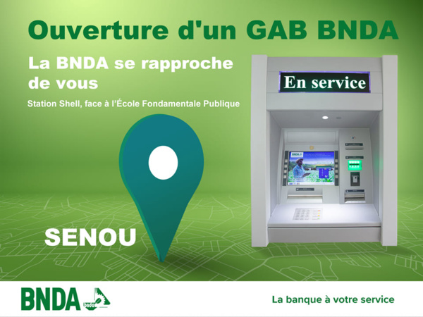 BNDA : Ouverture du nouveau Guichet Automatique Bancaire (GAB) de Sénou BNDA : Ouverture du nouveau Guichet Automatique Bancaire (GAB) de Sénou